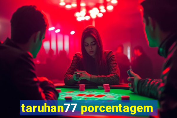 taruhan77 porcentagem